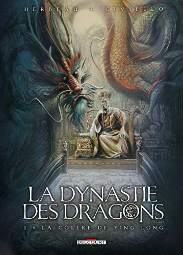 La Dynastie des dragons T01: La Colère de Ying Long