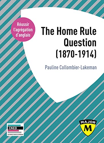 Agrégation anglais 2020. The Home Rule question (1870-1914)
