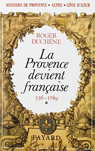La Provence devient française: (536-1789)
