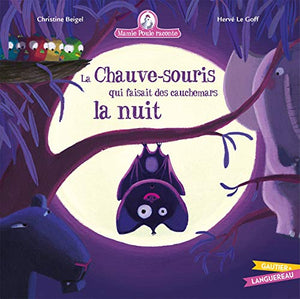 Mamie Poule raconte - La chauve-souris qui faisait des cauchemars la nuit