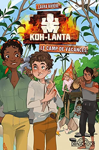 Koh-Lanta - Le camp de vacances - Lecture roman jeunesse - Dès 9 ans (1)