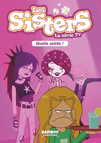 Les Sisters - La Série TV - Poche - tome 16: Quelle soirée