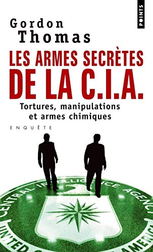 Les Armes secrètes de la CIA: Tortures, manipulations et armes chimiques