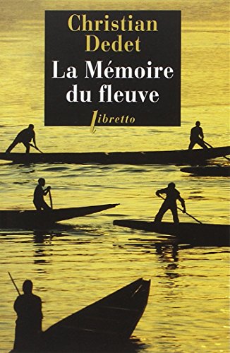 La mémoire du fleuve: L'Afrique aventureuse de Jean Michonnet