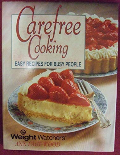 Carefree Cooking: Easy Recipes for Busy People