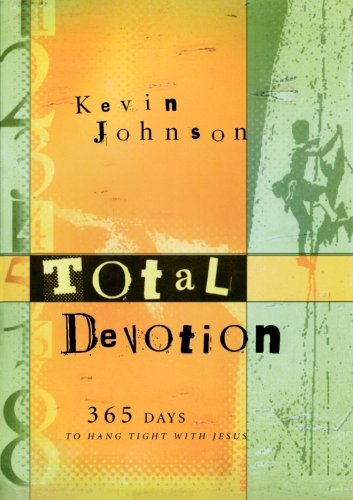 Total Devotion: 365 Days to Hang Tight with Jesus