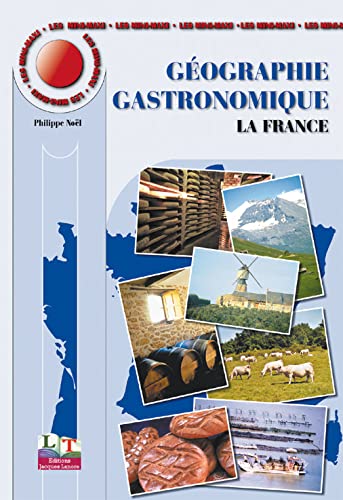 Les Mini-Maxi : Géographie gastronomique, tome 1 : La France