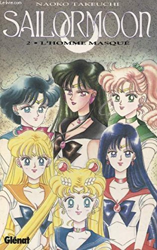 Sailor Moon - Tome 02: L'Homme masqué
