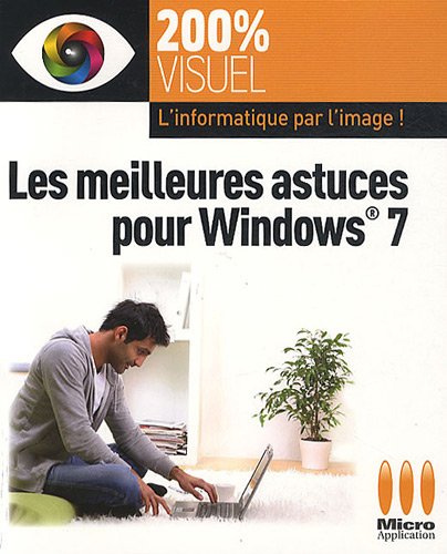 Les meilleures astuces pour Windows 7