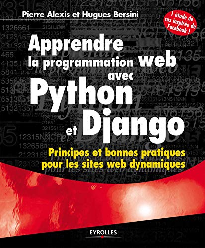 Apprendre la programmation web avec Python et Django: Principes et bonnes pratiques pour les sites web dynamiques.