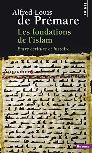 Les Fondations de l'islam: Entre écriture et histoire