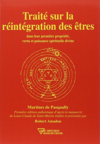 Traité sur la Réintégration des Êtres dans leur première propriété, vertu et puissance spirituelle divine