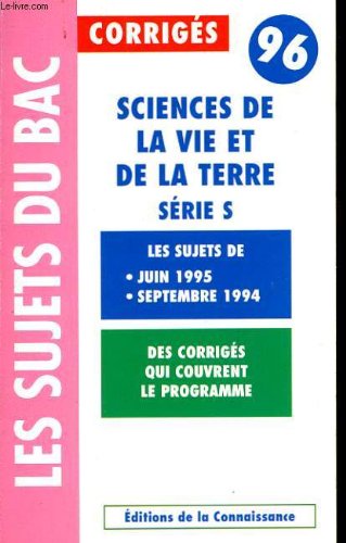 Science de la vie et de la terre - Série S - Les sujets du Bac 96