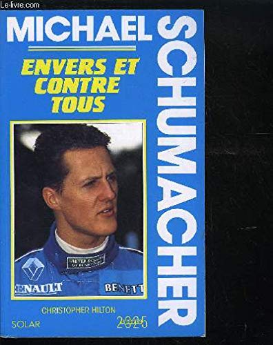 Michael Schumacher: Envers et contre tous