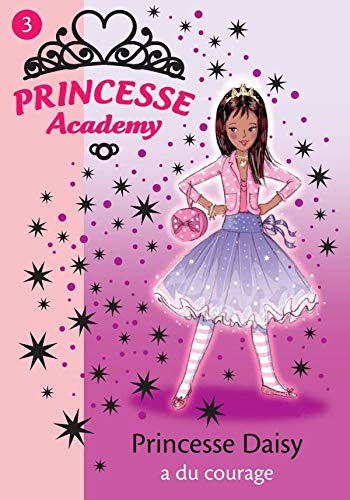 Princesse Academy 03 - Princesse Daisy a du courage