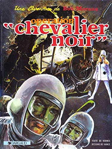 Bob Morane, tome 2 : Opération "Chevalier Noir"