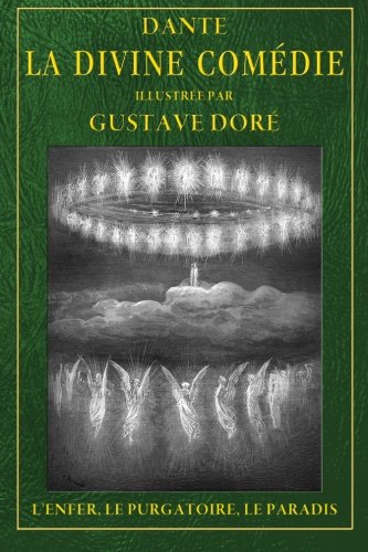 La Divine Comedie illustree par Gustave Dore: L'Enfer, le Purgatoire, le Paradis.