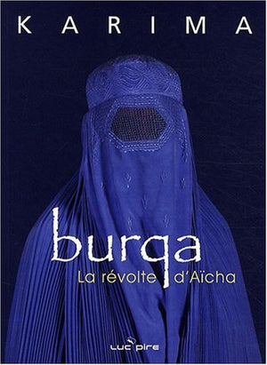 Burqa: La révolte d'Aïcha