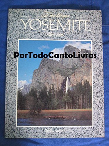 Yosemite: The first 100 years, 1890-1990