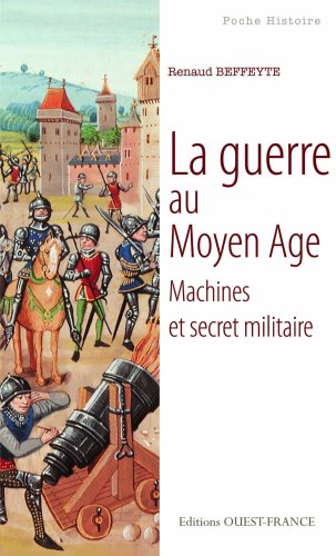 La guerre au Moyen Âge : machines et secret militaire