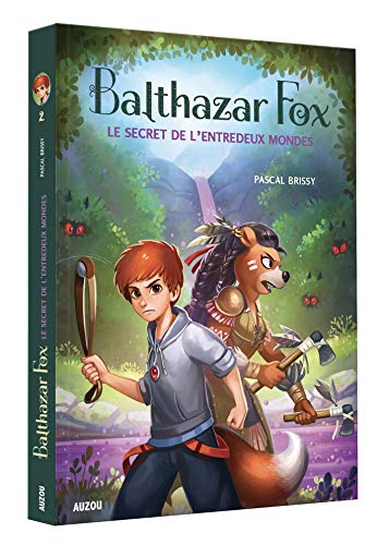 Balthazar Fox. Tome 2, le secret de l'entredeux mondes