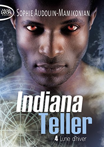 Indiana Teller - tome 4 Lune d'hiver