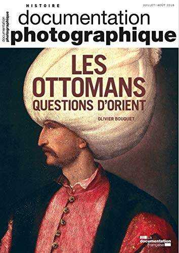 Les Ottomans, questions d'Orient