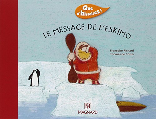 Que d'histoires ! CP - Série 2 (2004) - Période 2 : album Le Message de l'Eskimo