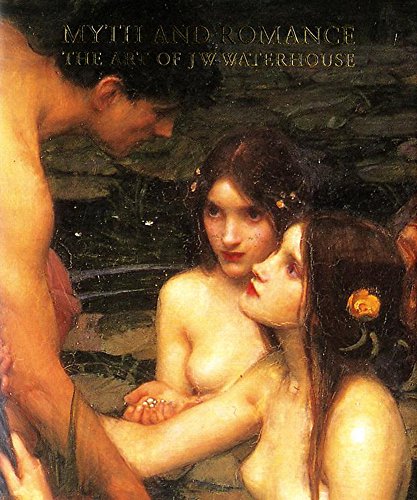 Myth and Romance : the Art of J.W. Waterhouse (en anglais)