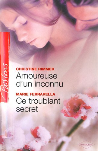 AMOUREUSE D'UN INCONNU + CE TROUBLANT SECRET