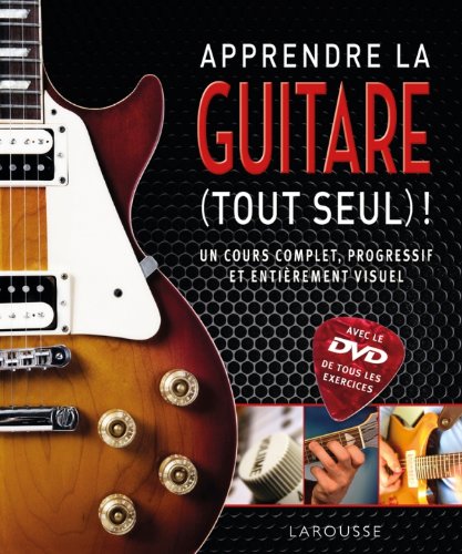 Apprendre la guitare (tout seul) ! - accompagné d'un DVD