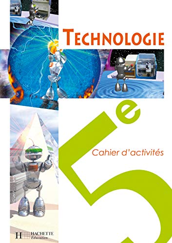 Technologie 5e - Cahier d'activités - Edition 2006