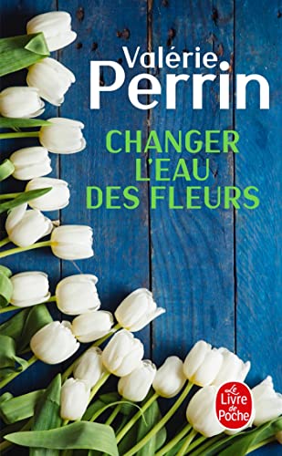 Valerie Perrin Changer L'eau Des Fleurs Poche Livres, 24 avril 2019
