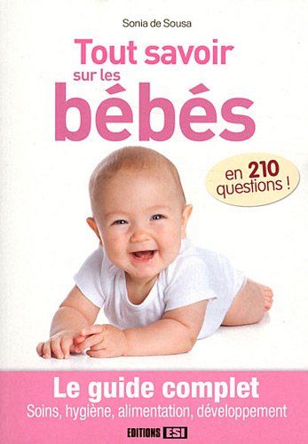 Tout savoir sur les bébés en 210 questions