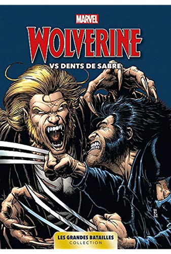 Marvel: Les Grandes Batailles 06 - Wolverine Vs Dents de Sabre