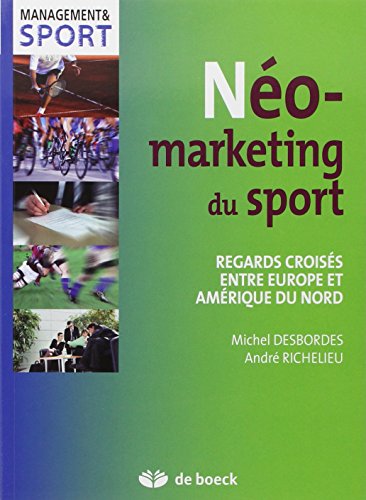 Néo-marketing du sport: Regards croisés entre Europe et Amérique du Nord