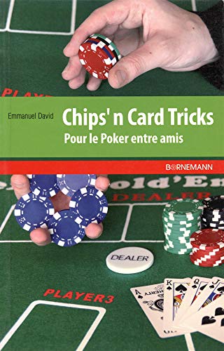 Chip'n card tricks: pour le poker entre amis