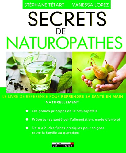 Secrets de naturopathes: Le livre de référence pour reprendre sa santé en main naturellement