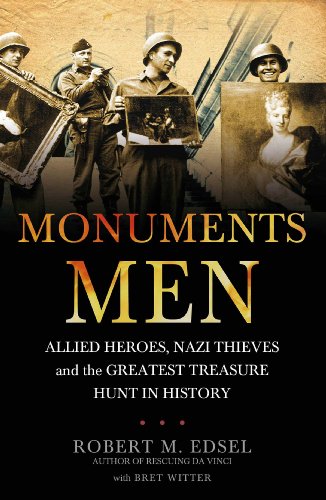 The Monuments Men: Allied Heroes, Nazi Thieves and the Greatest Treasure Hunt in History.