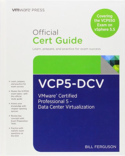 VCP5-DCV Official Certification Guide (Covering the VCP550 Exam): VMware Certified Professional 5 - Data Center Virtualization