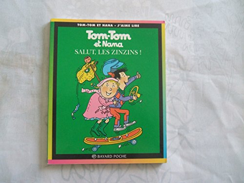 Tom-Tom et Nana, tome 18 : Salut les zinzins !