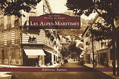 Alpes-Maritimes (Les) - Les Petits Mémoire en Images