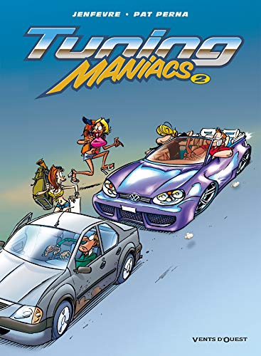 Tuning Maniacs - Tome 02