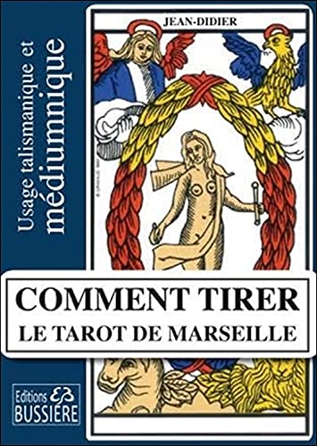 Comment tirer le Tarot de Marseille - Usage talismanique et médiumnique