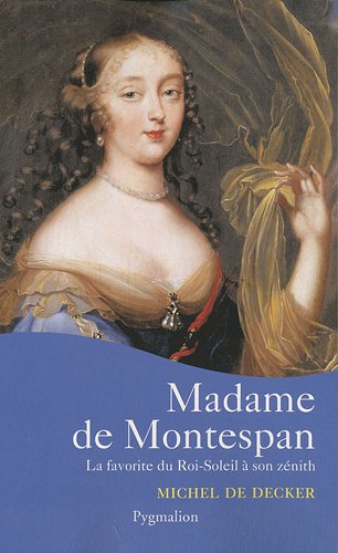 Madame de Montespan: La favorite du Roi-Soleil à son zénith