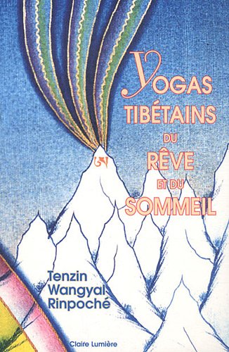 Yogas Tibétains du Rêve et du Sommeil