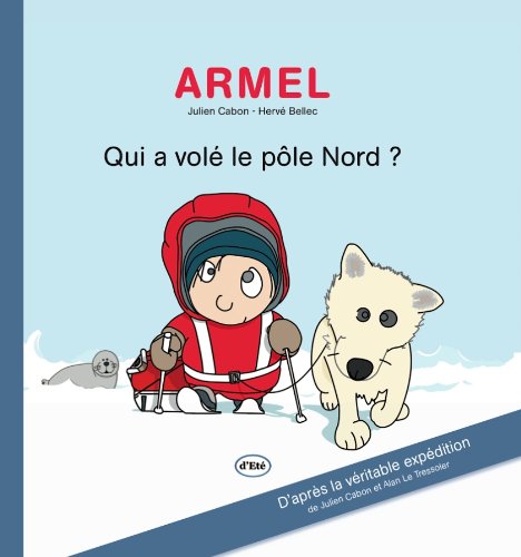 ARMEL Qui a volé le pôle Nord?