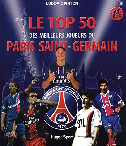 Le top 50 des es meilleurs joueurs du Paris Saint-Germain