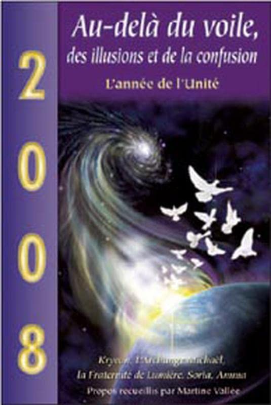 Au-delà du voile des illusions et de la confusion - 2008 L'année de l'Unité