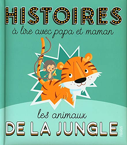 Histoires à lire avec papa et maman - Les animaux de la jungle